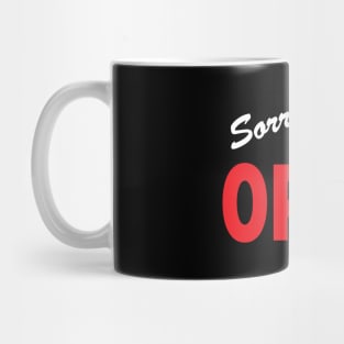 Sorry We're open Mug